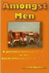Amongst Men - A personal account of a South African Fireman, Author Daniel Joubert